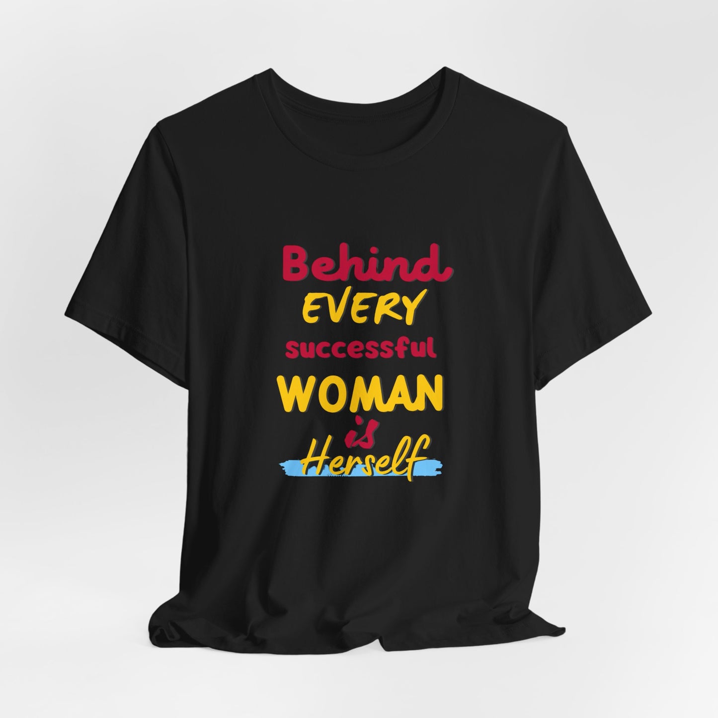 Behind Every Women Tee