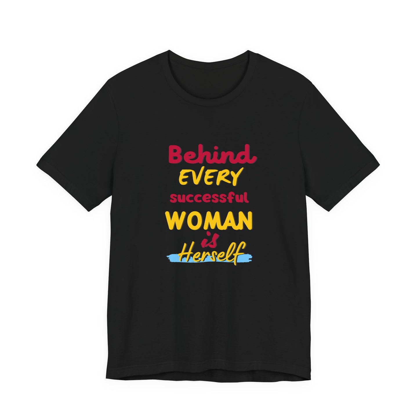 Behind Every Women Tee