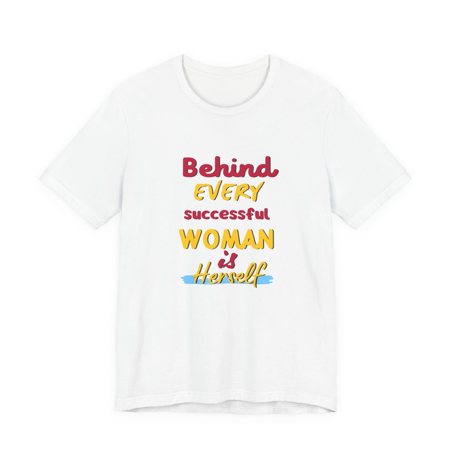 Behind Every Women Tee