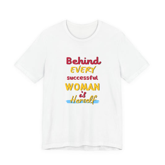 Behind Every Women Tee