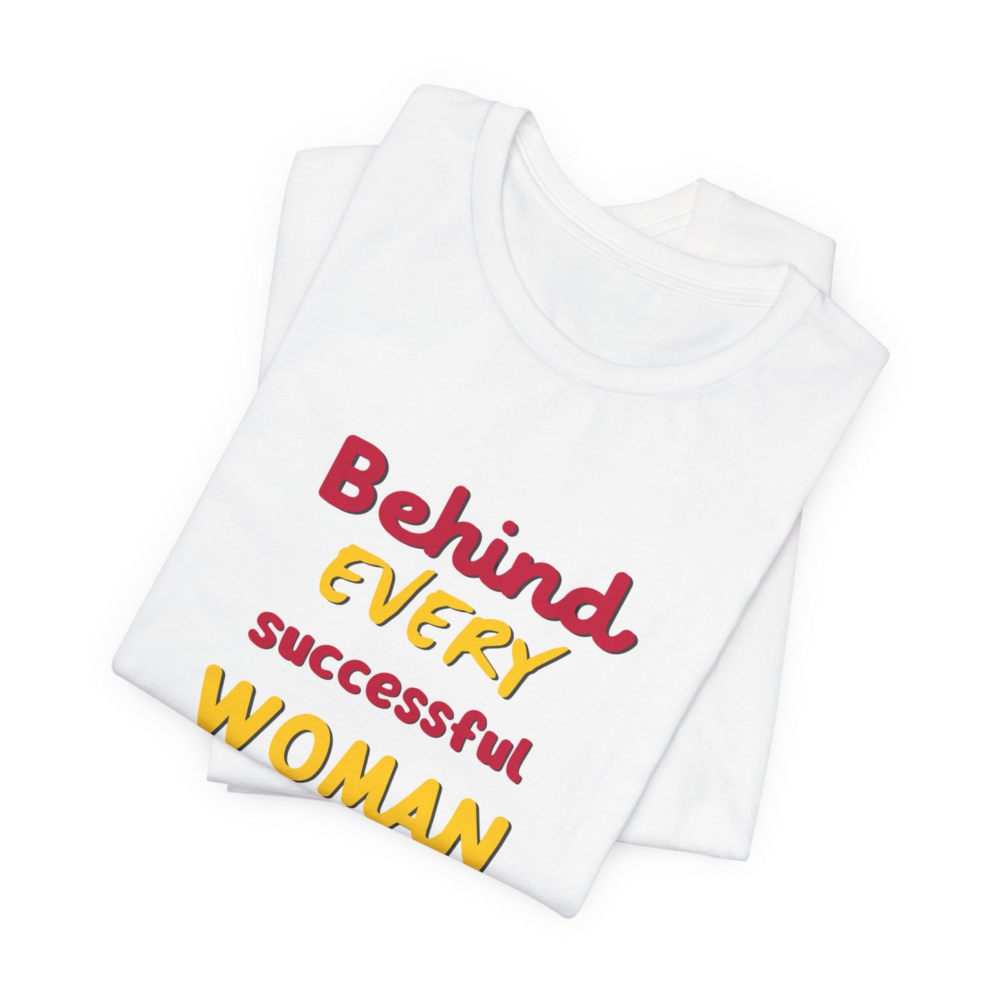 Behind Every Women Tee